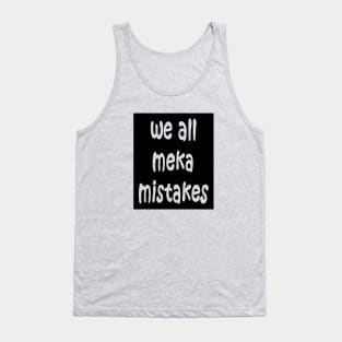 We all make mistakes Tank Top